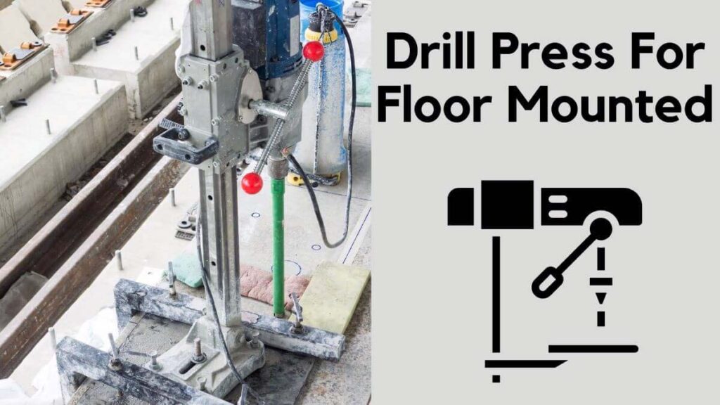 Drill Press for Floor Mounted