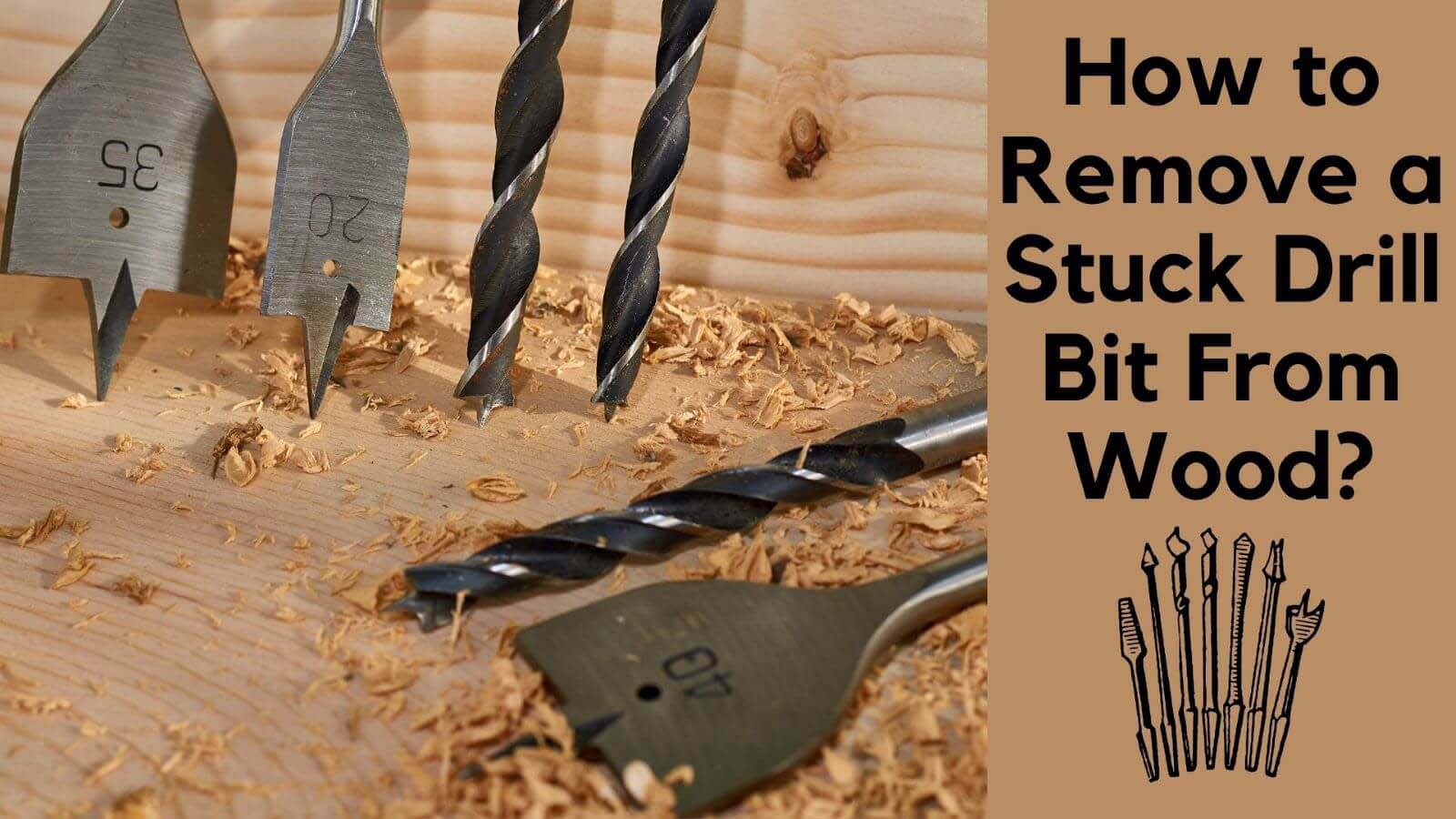 How to Remove a Stuck Drill Bit from Wood? Drillay