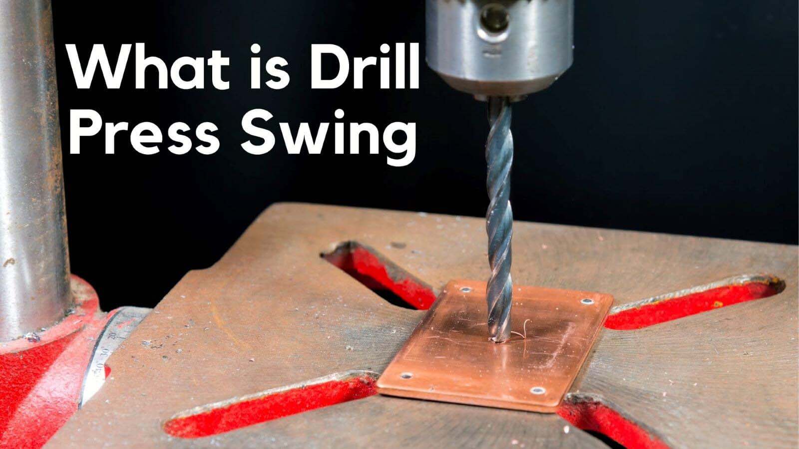 What is Drill Press Swing