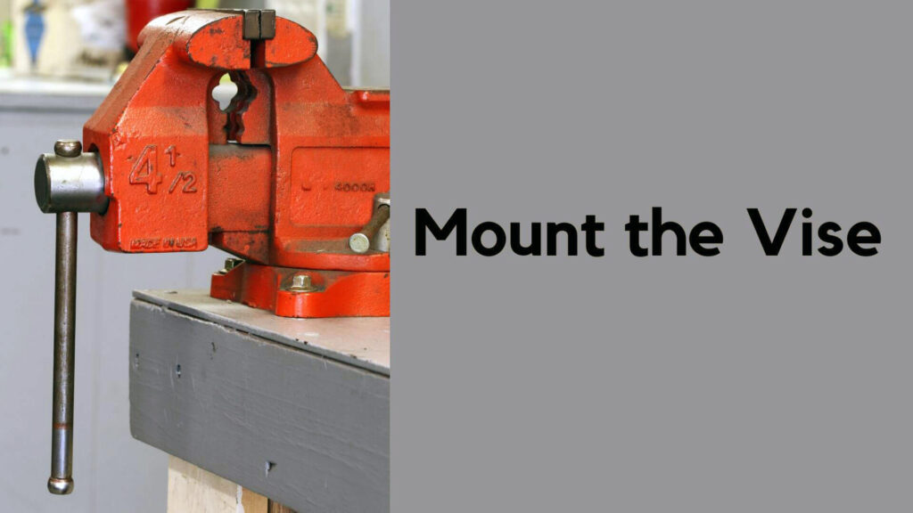Mount the Vise