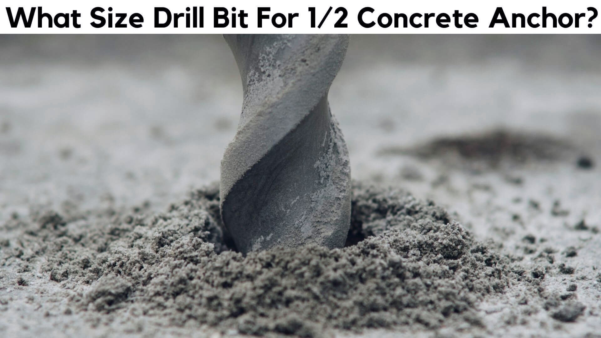 The Right Size Drill Bit For 1/2" Concrete Anchors? | Drillay