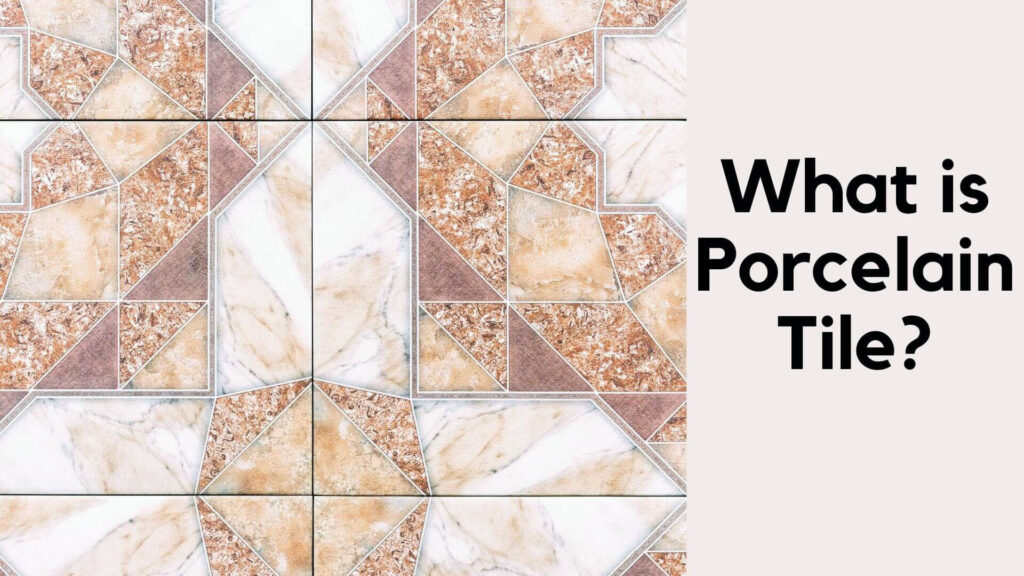 What Is Porcelain Tile?