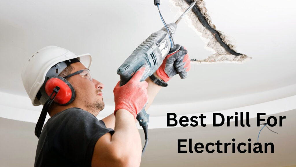 Best drill for Electrician