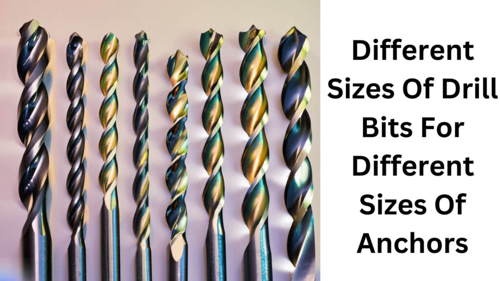 Different Sizes Of Drill Bits For Different Sizes Of Anchors