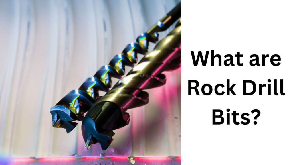 What are Rock Drill Bits?