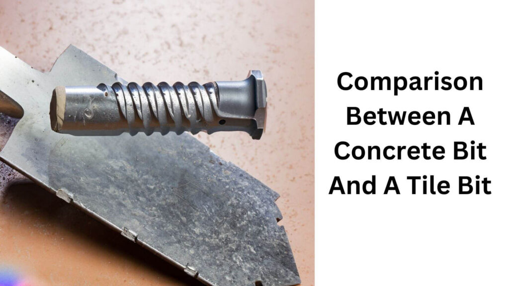 Comparison Between A Concrete Bit And A Tile Bit