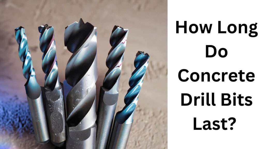 How Long Do Concrete Drill Bits Last?