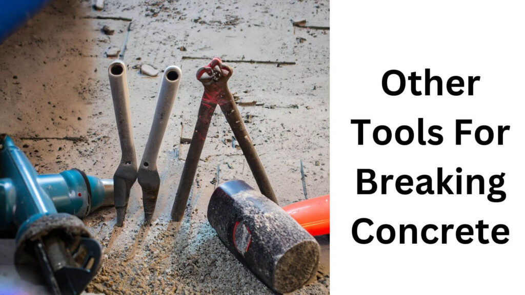 Other Tools For Breaking Concrete
