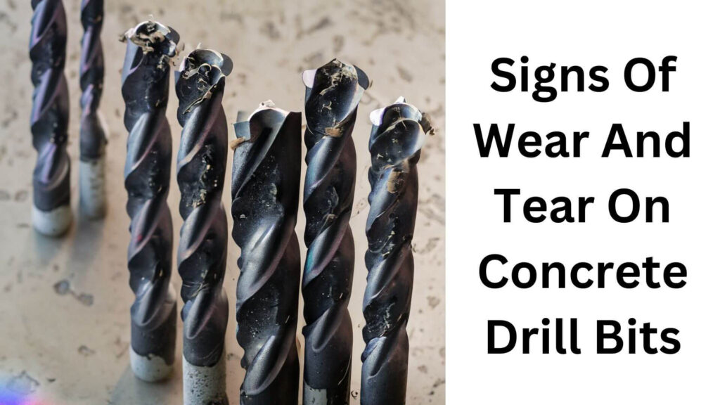 Signs Of Wear And Tear On Concrete Drill Bits