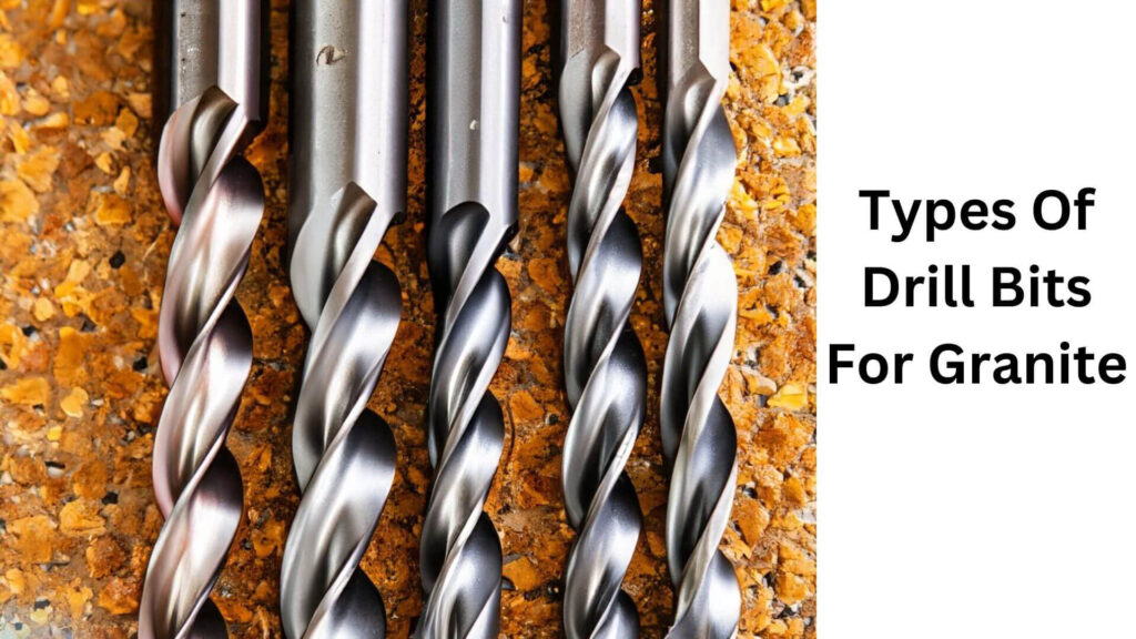 Types Of Drill Bits For Granite
